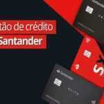 Cartão de Crédito Santander: Conheça as Principais Características e Benefícios