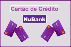 Cartão Nubank: Desfrute de Crédito Simples e Anuidade Zero